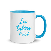 Load image into Gallery viewer, &quot;I&#39;m taking over&quot; Mug
